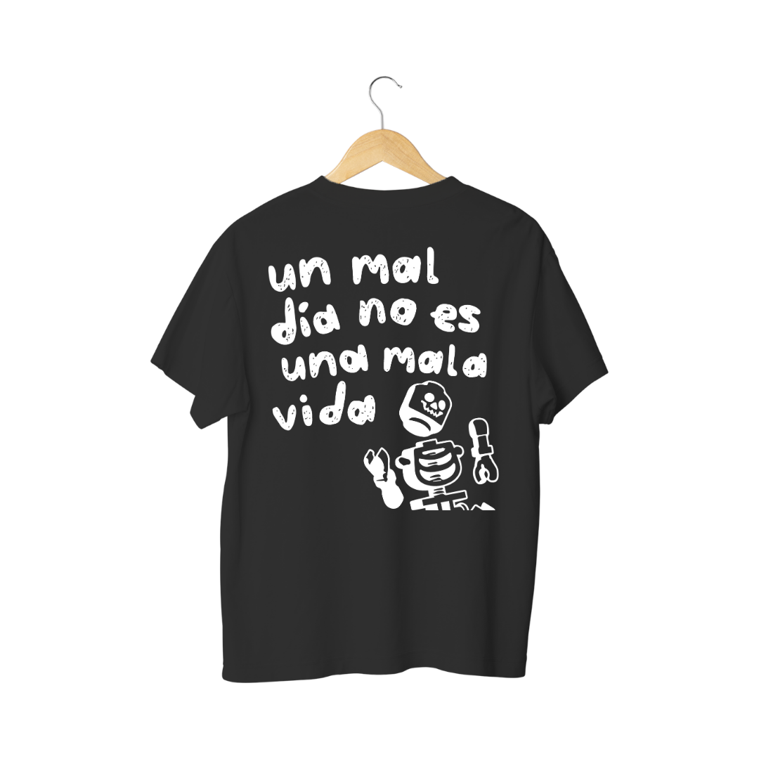 Playera Un Mal Día No es Una Mala Vida - Street Series